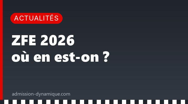 ZFE 2026 : supprimées puis rétablies, où en est-on vraiment ?